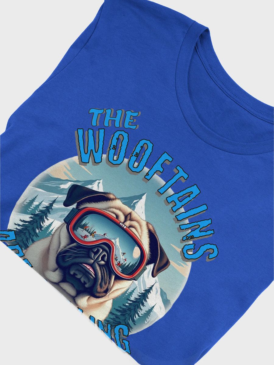 The Wooftains Are Calling Dog Pug Skiing Powder Pup Adventure Tee product image (15)