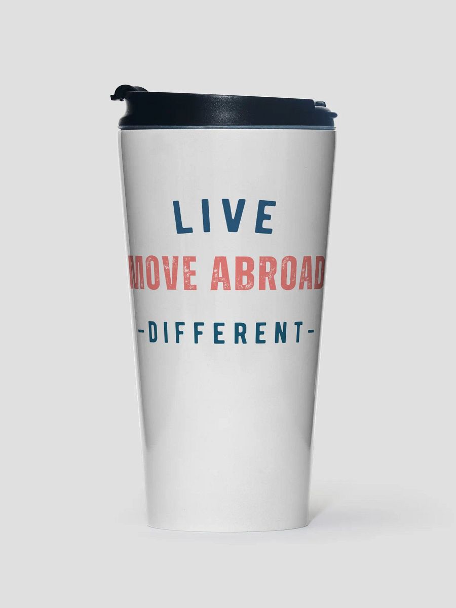 Live Different Move Abroad Travel Mug product image (1)