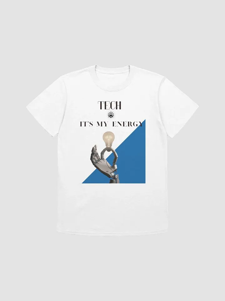 Tech Is My Energy T-Shirt [Unisex] product image (2)