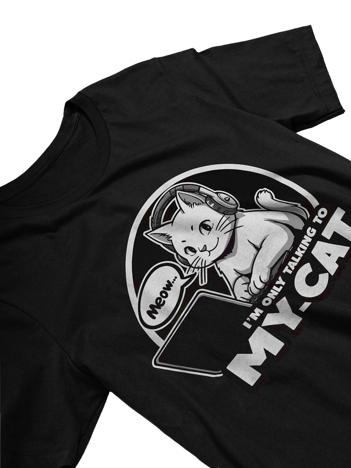 'I'm Only Talking To My Cat' Gaming Tee - Antisocial Cat Lover Shirt product image (2)