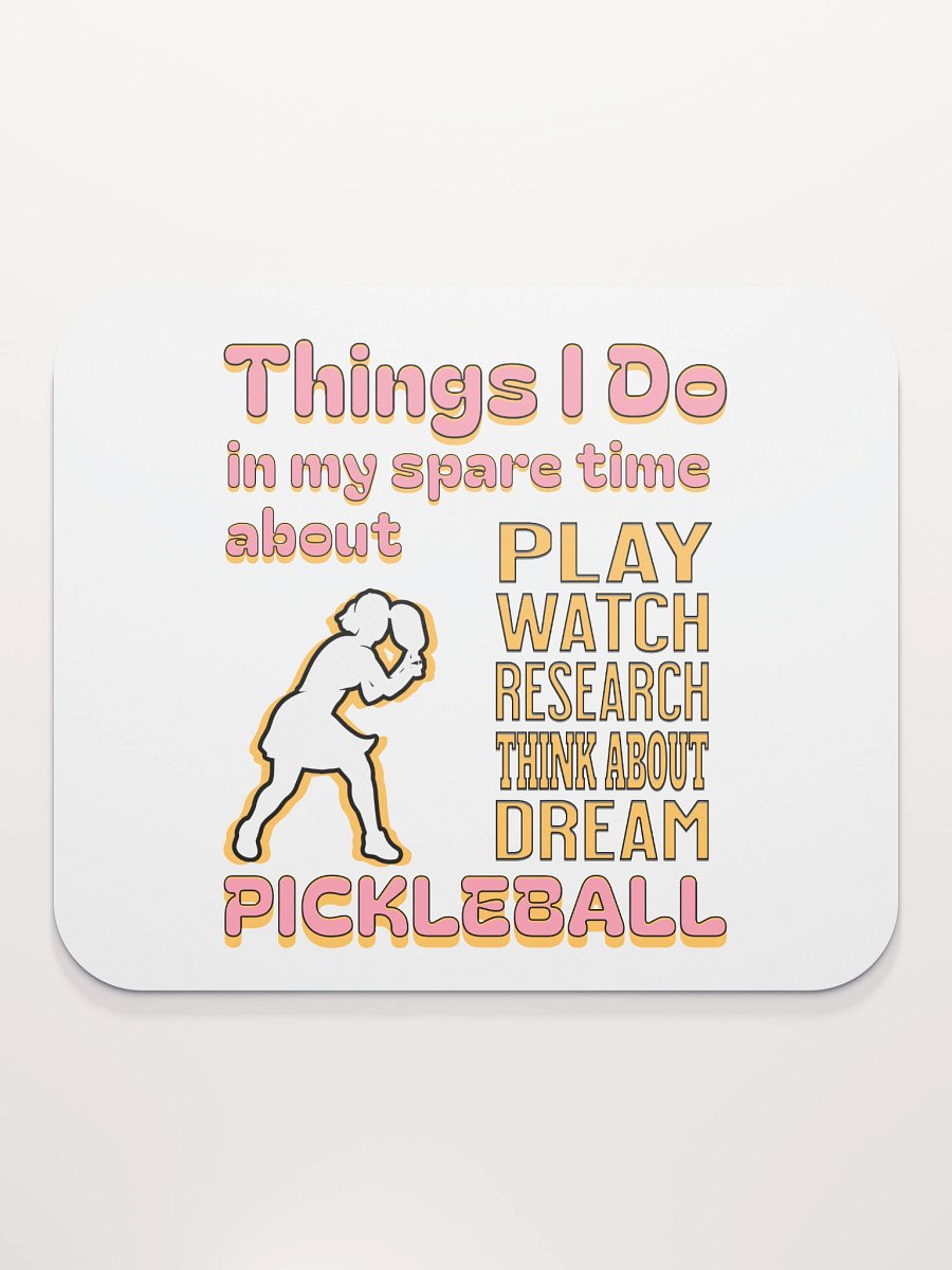 Things I Do In My Spare Time About Pickleball Passion Mouse Pad product image (2)