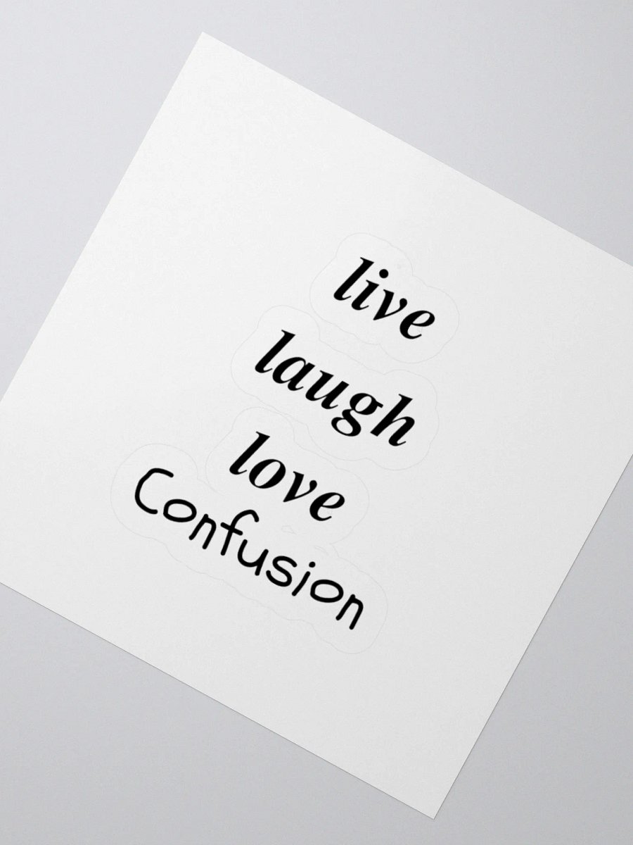 Live Laugh Love Confusion Sticker product image (2)