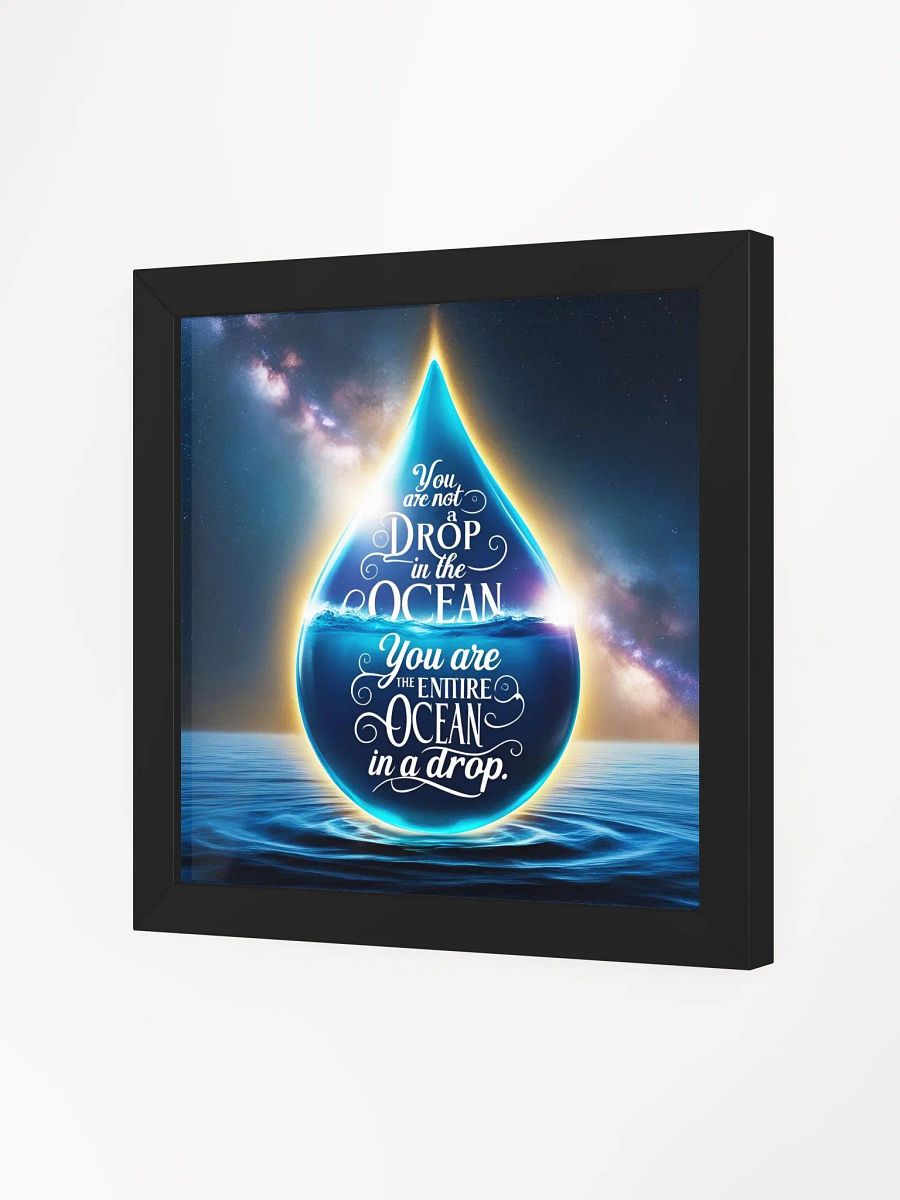 You are not a drop in the ocean. You are the entire ocean in a drop - Framed High-Quality Matte Poster product image (18)