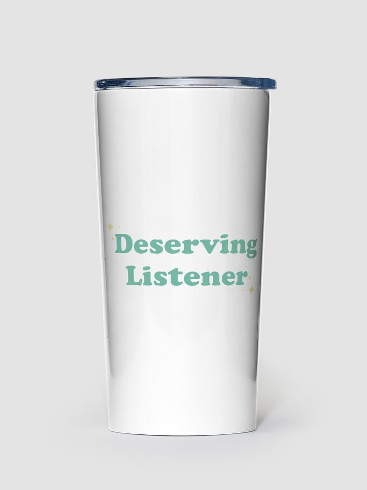 Deserving Listener - Tumbler product image (1)
