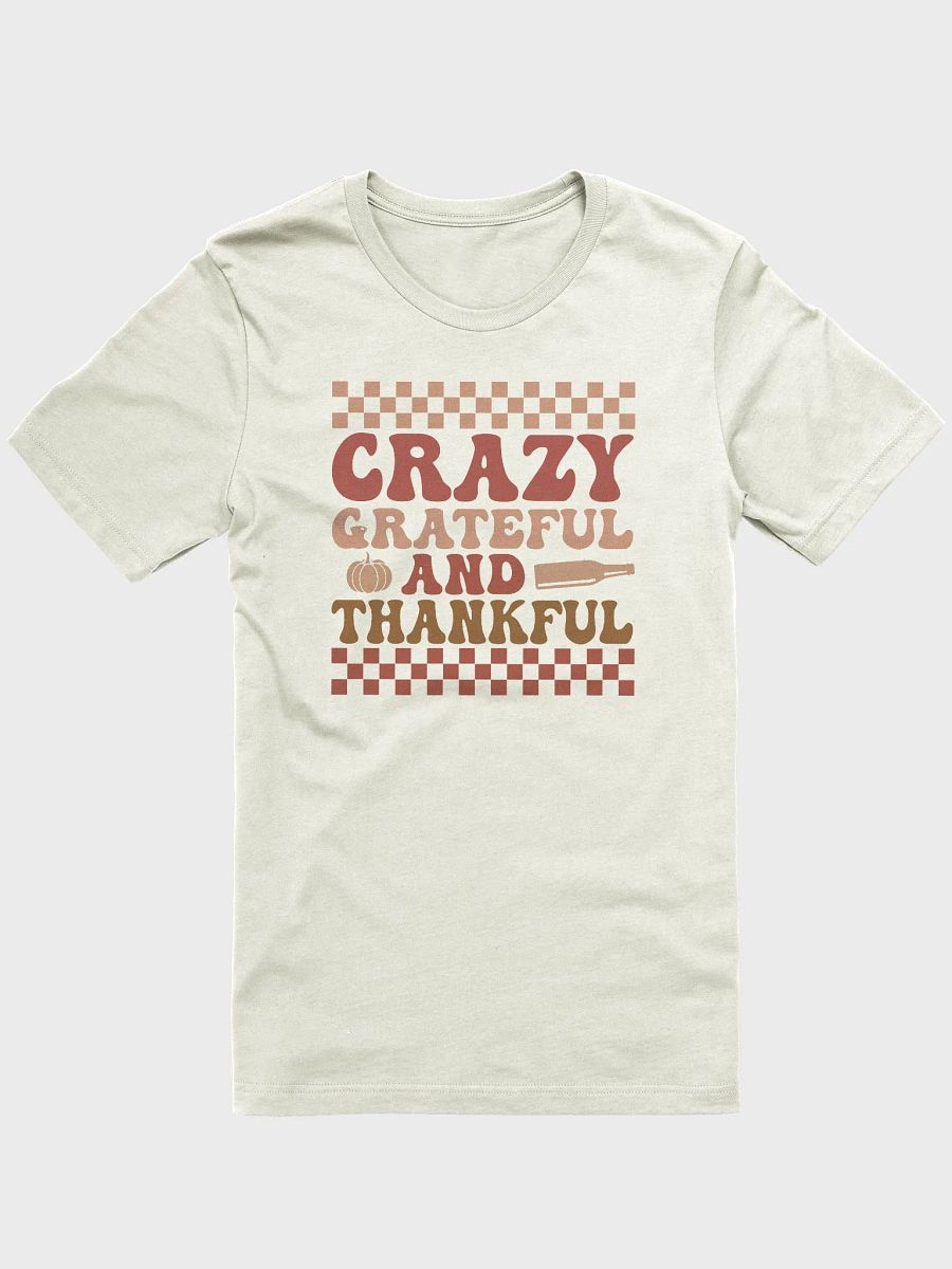 Crazy Grateful Thankful T-shirt product image (2)