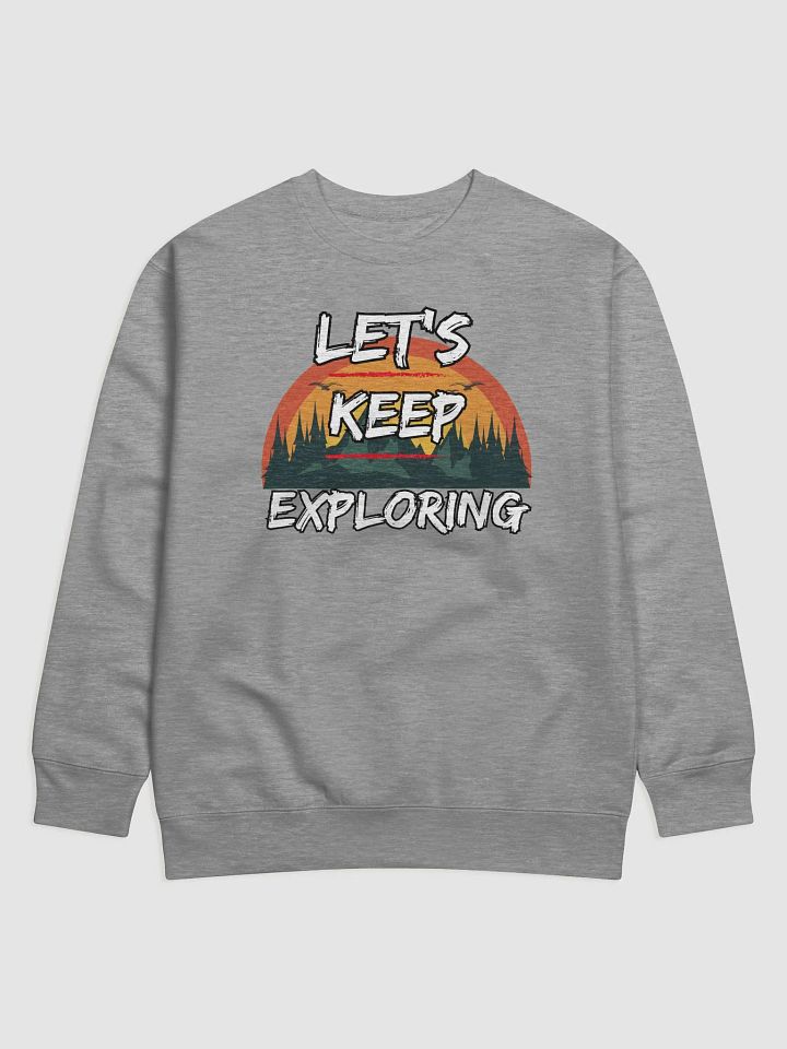 Let's Keep Exploring Camping Sweatshirt product image (7)