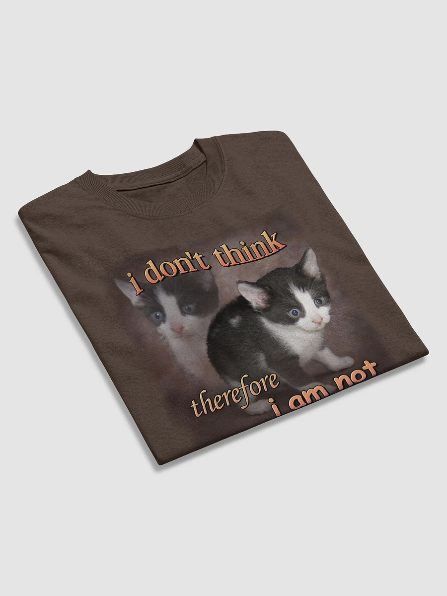 I don't think therefore I am not cat T-shirt product image (4)