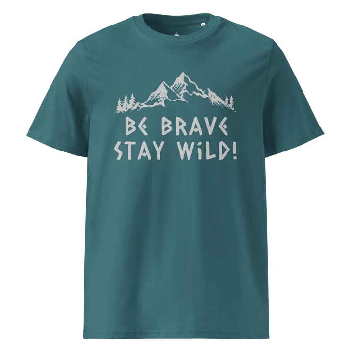 Be Brave Stay Wild Organic Unisex T-Shirt product image (53)
