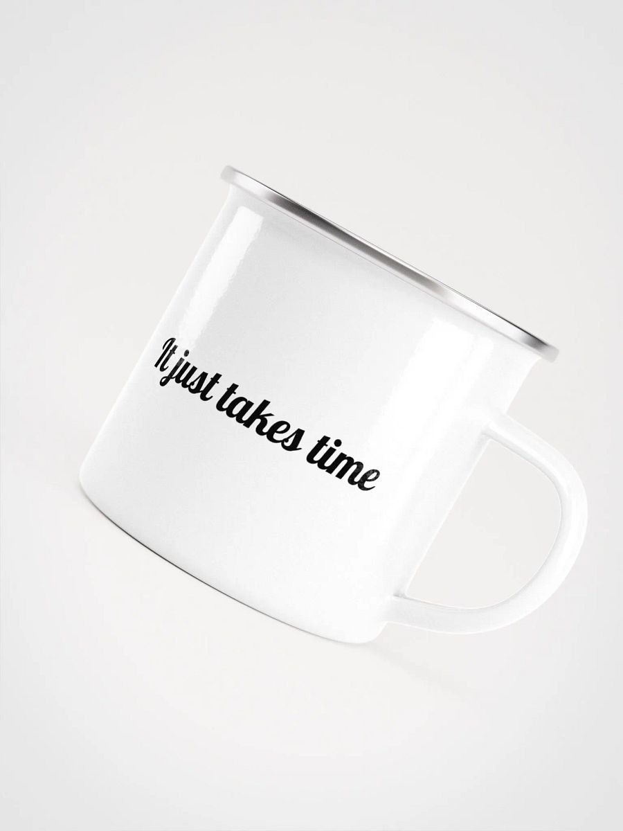 "It just takes time" Enamel Mug product image (5)