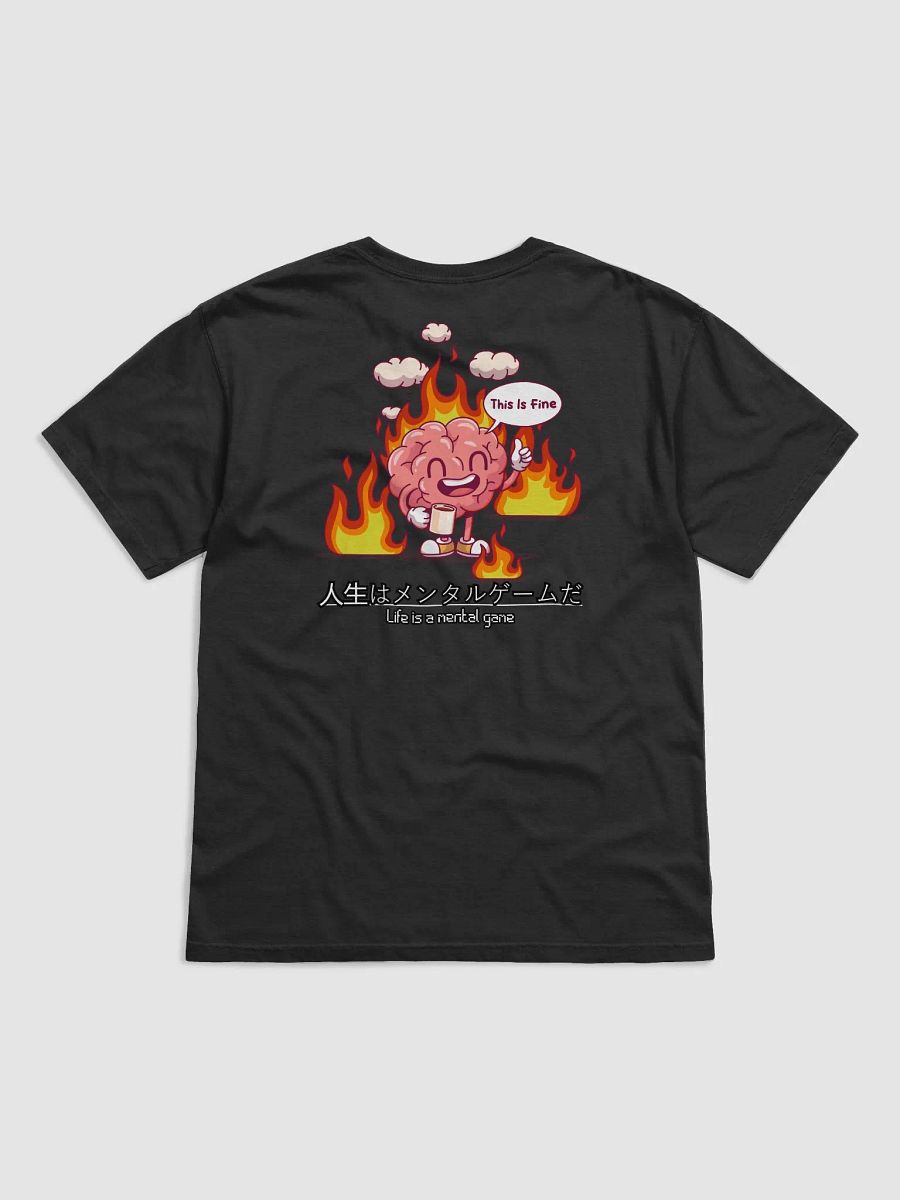 Life is a mental game t-shirt (this is fine.) product image (3)