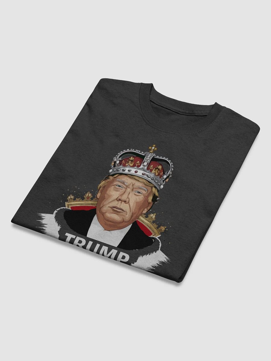 Trump For King!!! product image (16)
