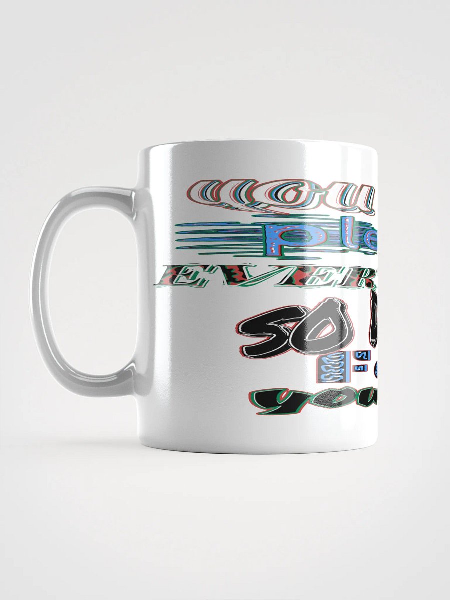 You Cant Please Everyone, So Do It For Yourself - White Glossy Mug product image (16)