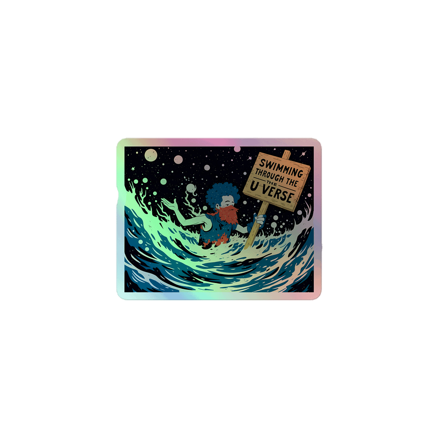 Underwater Cosmic Protest: Swimming Through the U Verse Holographic Sticker product image (1)