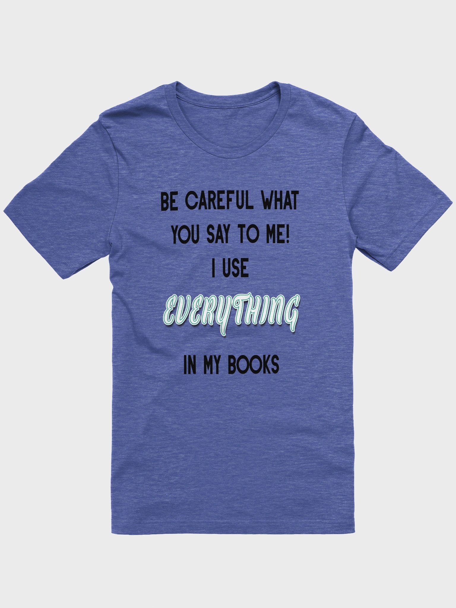 I use EVERYTHING in my books! ~ Supersoft T-shirt ~ Heather Colour Collection 2 product image (10)