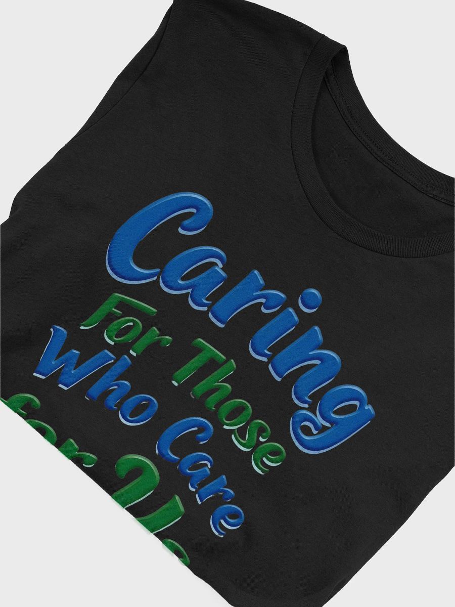 Caring For Those Who Care T-Shirt product image (45)
