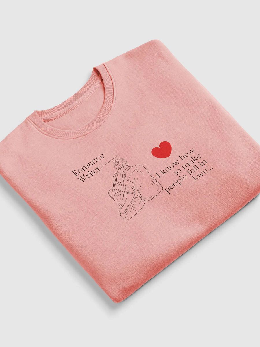 Romance Writer - I know how to make people fall in love Unisex Sweatshirt product image (9)
