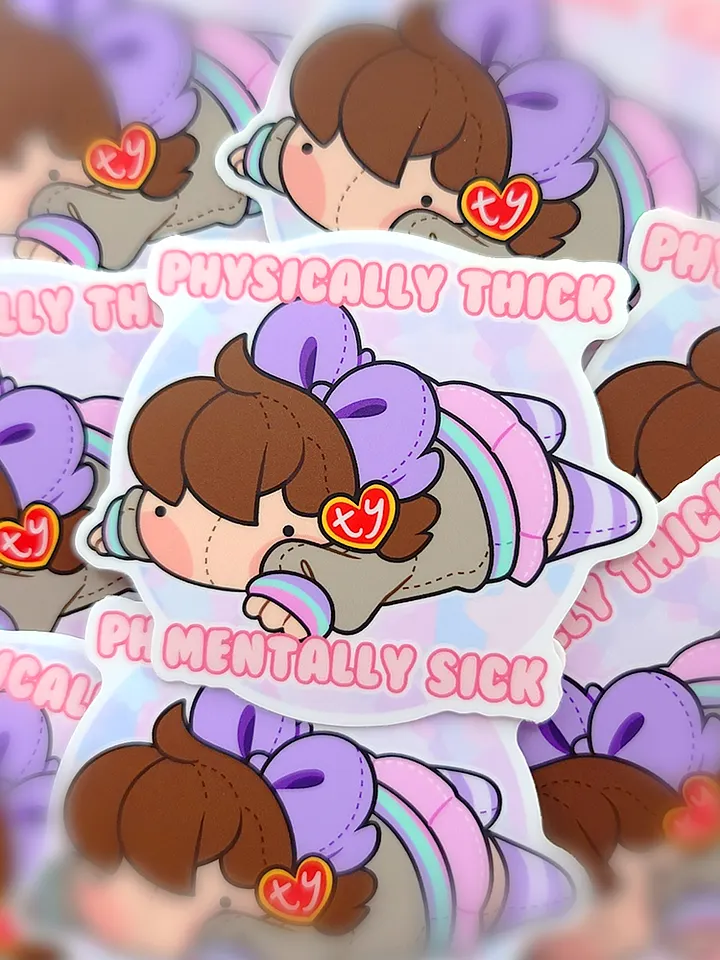 Physically Thicc, Mentally Sick | Sticker product image (1)