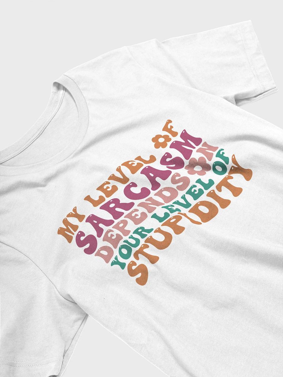 Sarcastic shirt for women, my level of sarcasm depends on your stupidity funny woman T-shirt product image (63)
