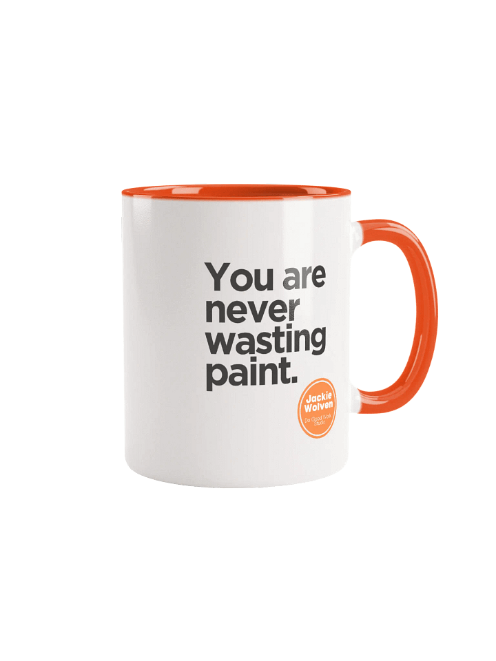 🧡🧡 🧡 You Are Never Wasting Paint Mug product image (1)