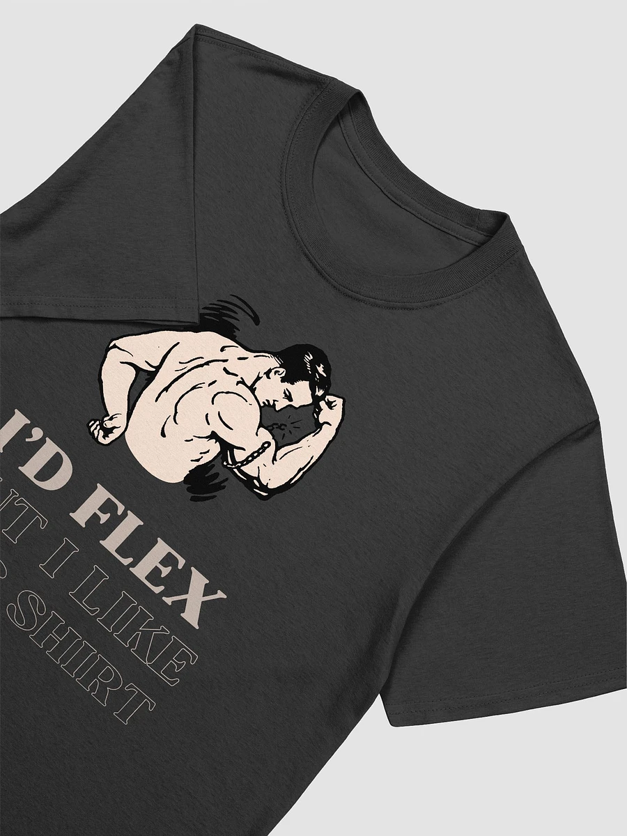 I'd Flex But I like This Shirt Unisex T-Shirt V9 product image (2)