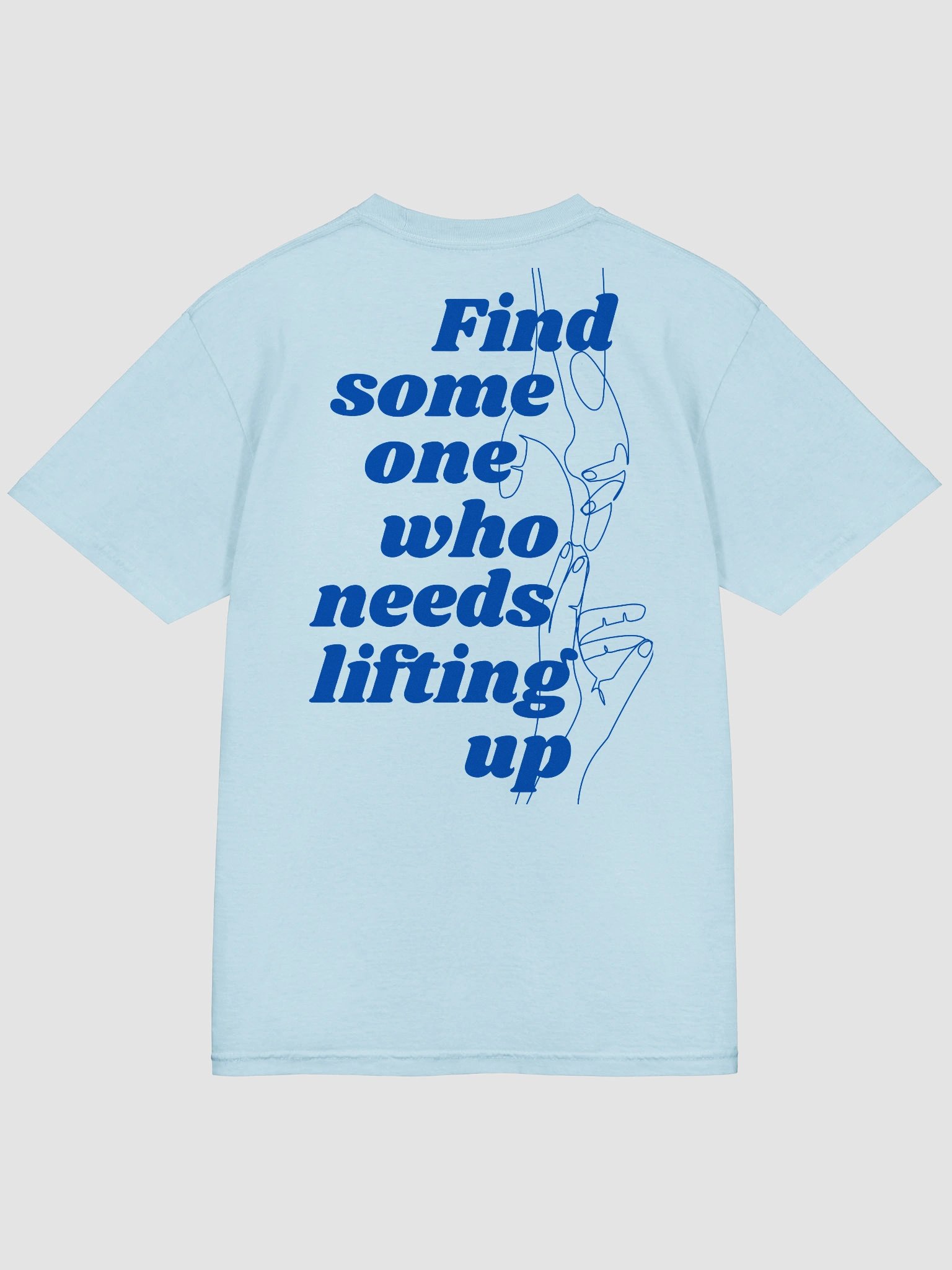 Find Some One Who Needs Lifting Up Blue Tee product image (5)