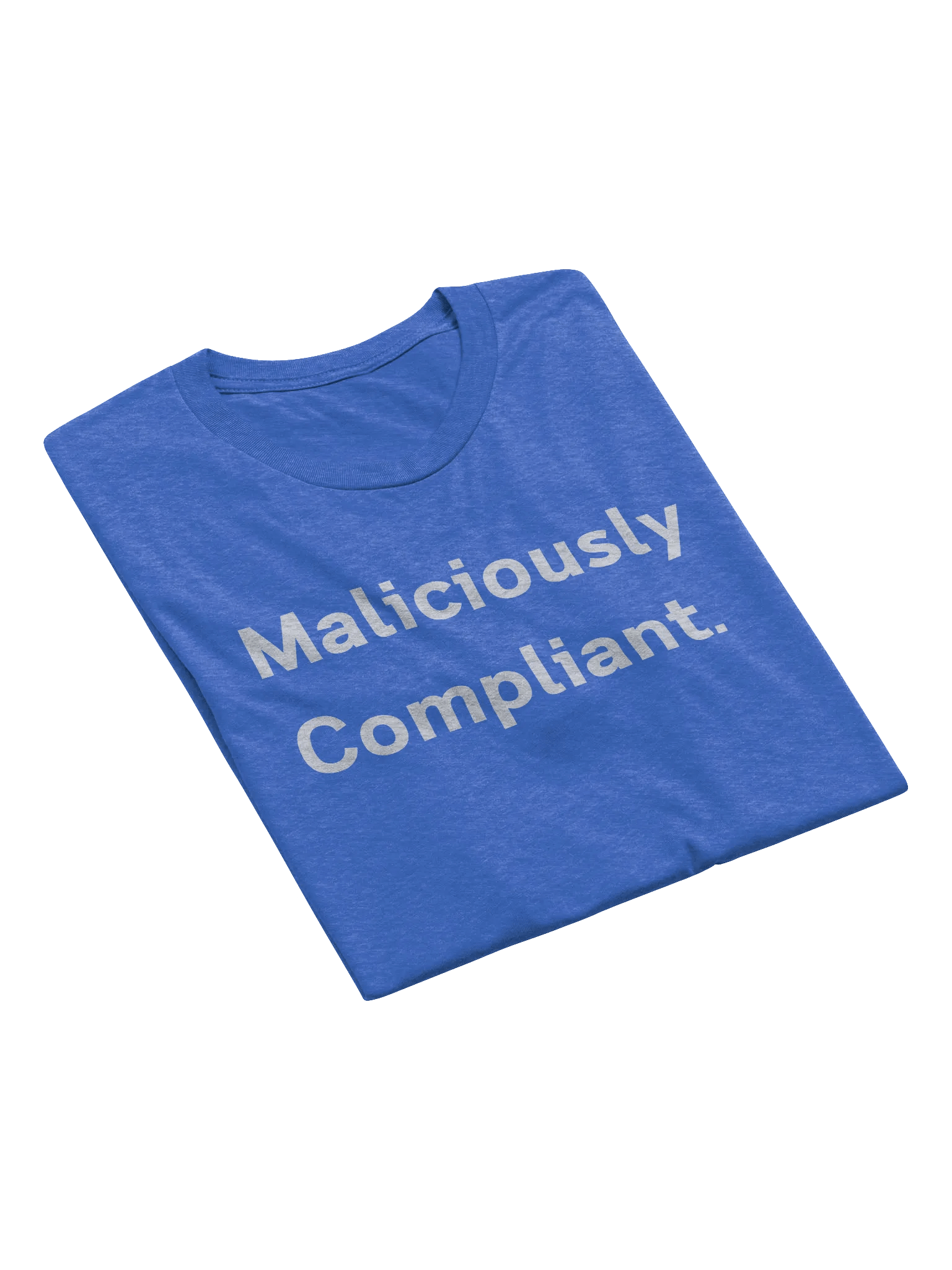 "Maliciously Compliant" T-Shirt product image (3)