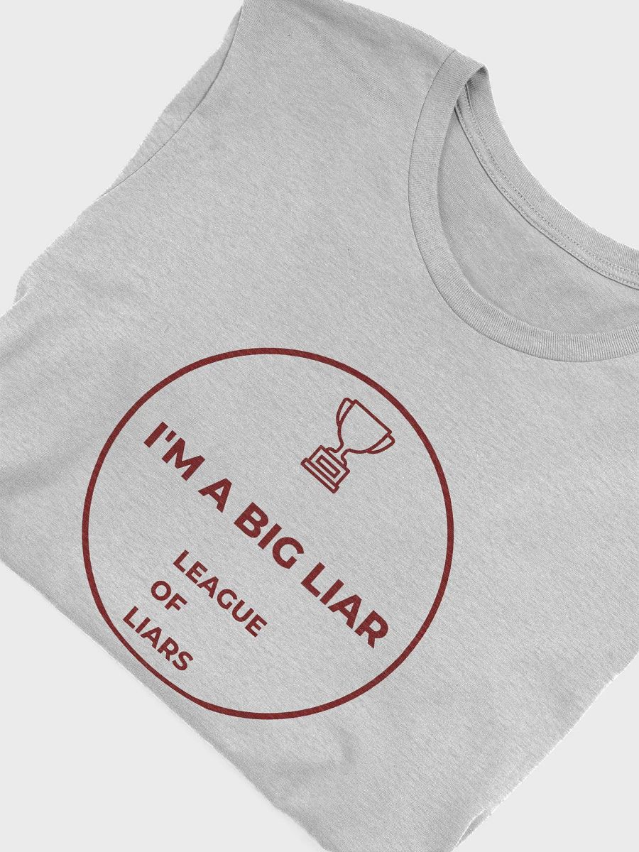 I'm A Big Liar T-Shirt product image (21)