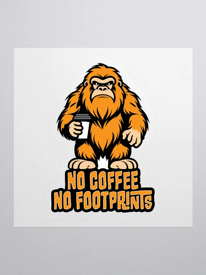 No Coffee No Footprints Cute Bigfoot Sticker product image (2)