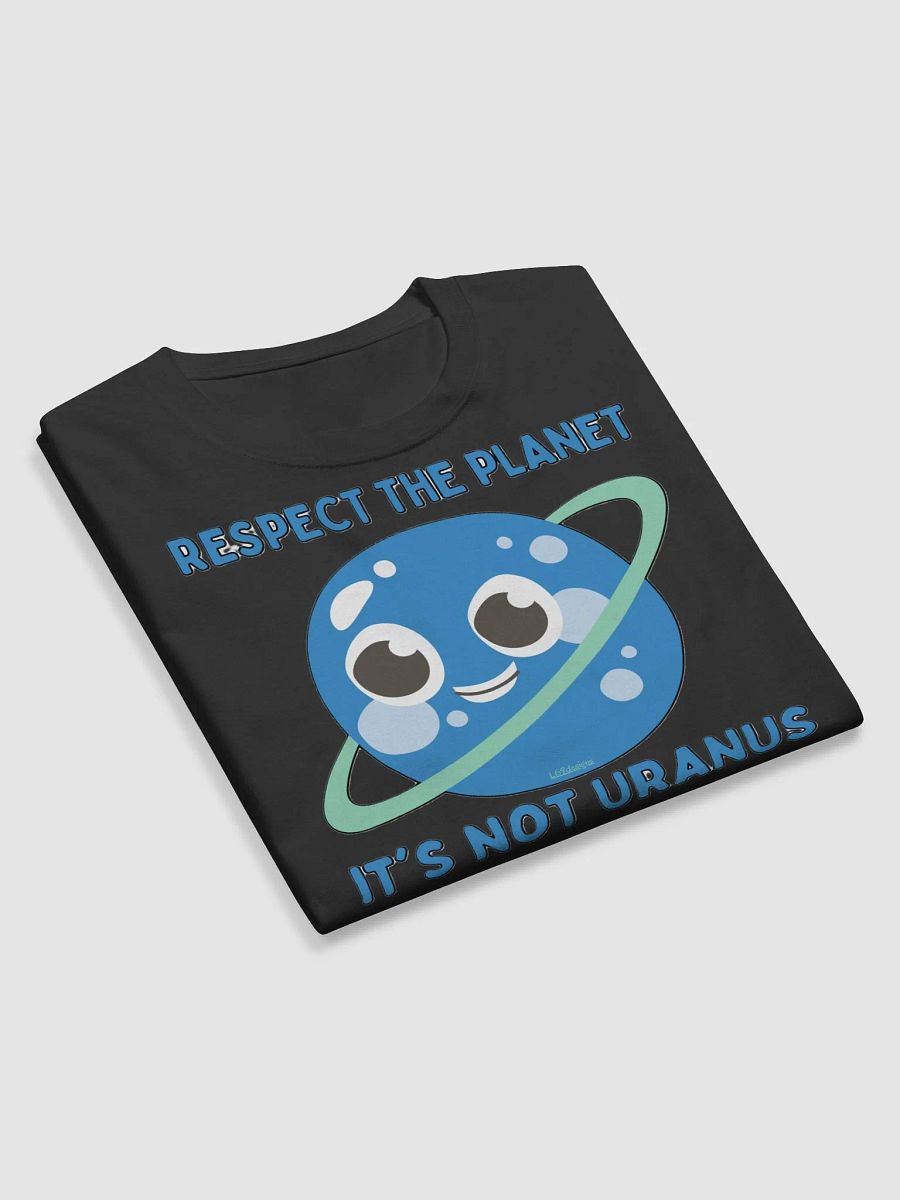 RESPECT THE PLANET, IT'S NOT URANUS product image (10)