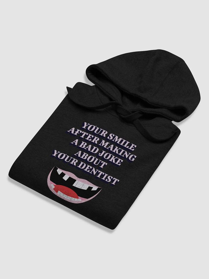 Your Smile After Making Dental Jokes Hoodie product image (2)