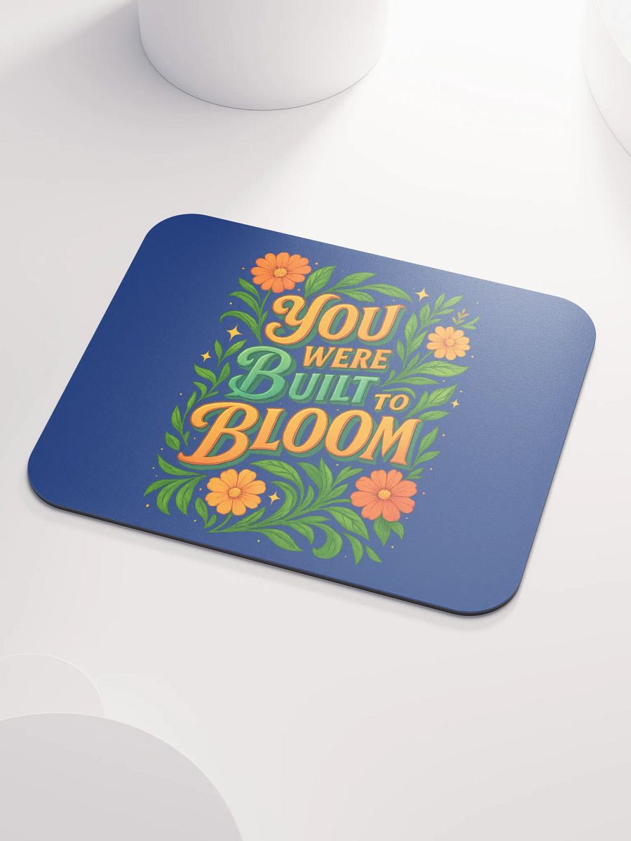 You Were Built to Bloom Mouse Pad – Botanical Office Inspiration product image (3)