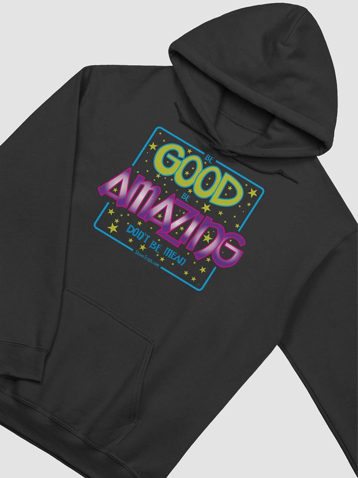Be Good. Be Amazing. Don't Be Mean - Hoodie product image (2)