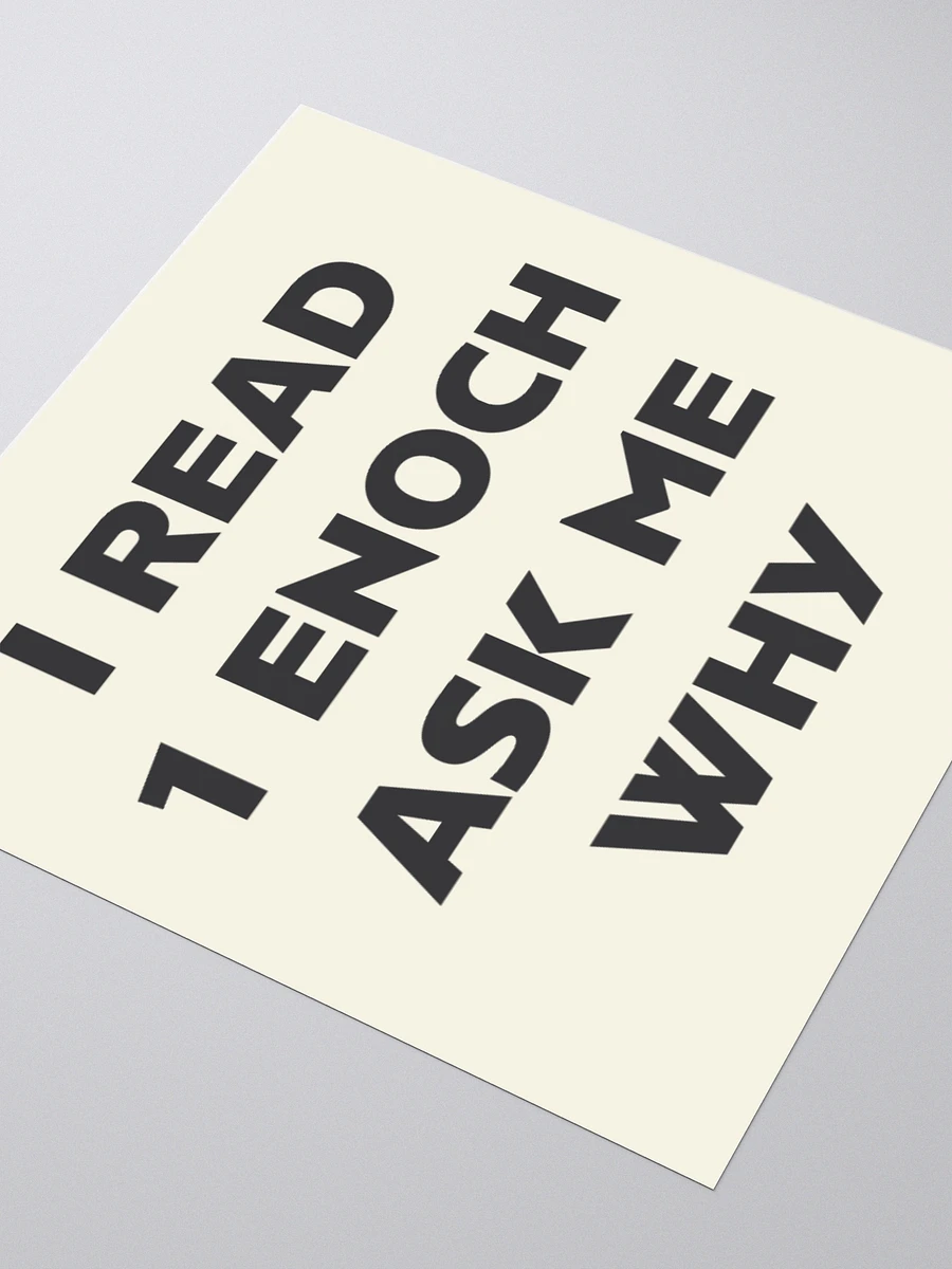 Sticker: I Read 1 Enoch Ask Me Why product image (8)