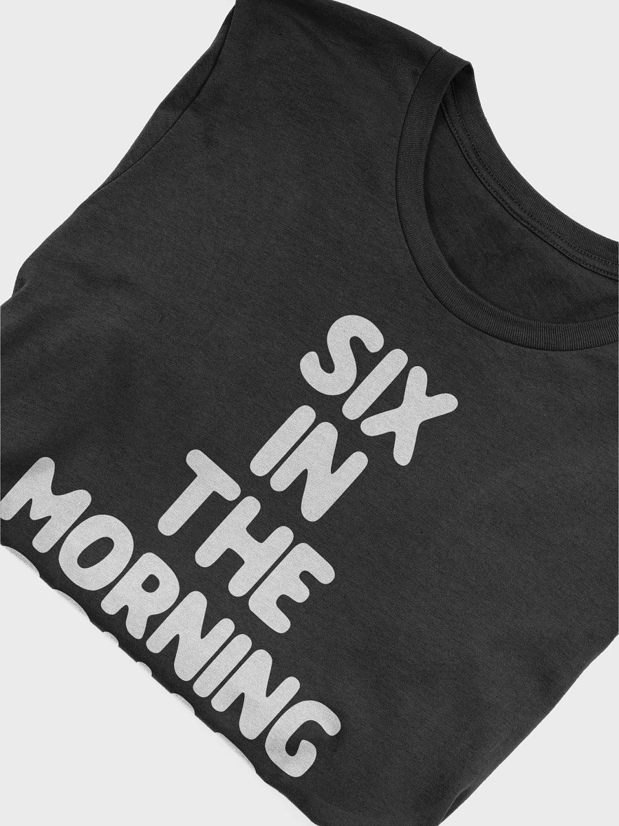 Six in the Morning Squad Workout Fitness Early T-Shirt product image (5)