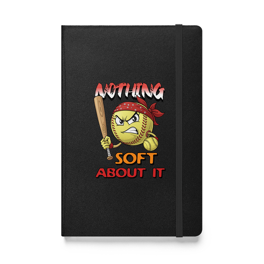 Nothing Soft About It Softball Angry Hardcover Journal product image (1)