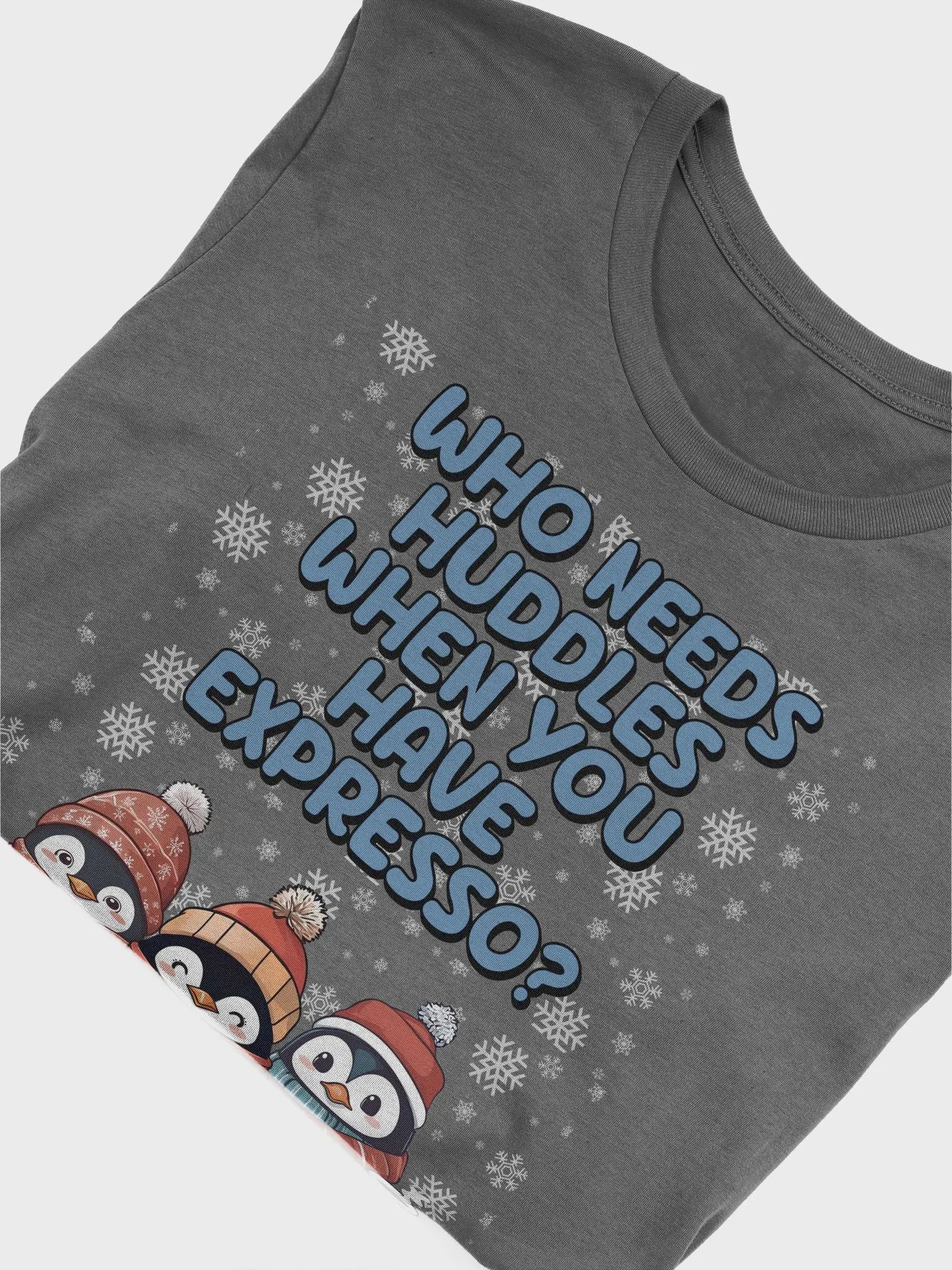 Who Needs Huddles When You Have Expresso? Cute Penguins T-shirt product image (30)
