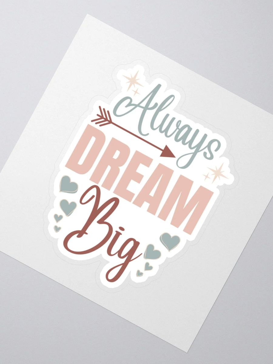 Always Dream Big Sticker product image (3)