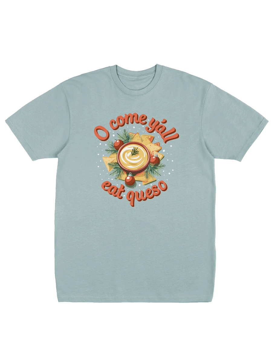 O Come Y'all Eat Queso Unisex Tee product image (1)