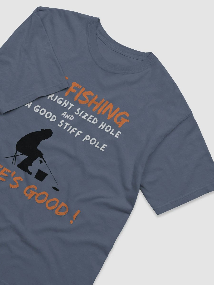 Good Stiff Pole Ice Fishing T-Shirt product image (1)