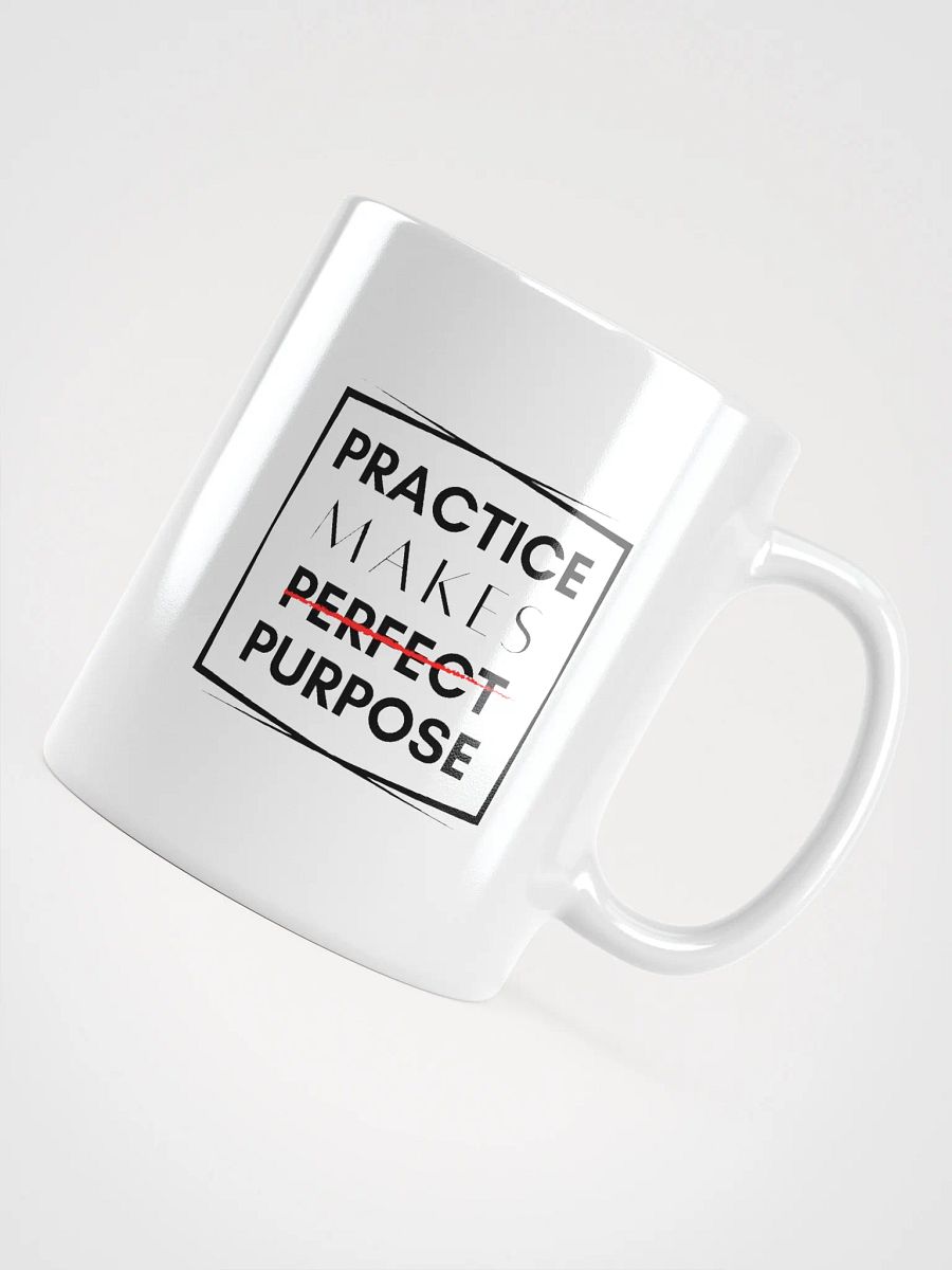 Practice Makes Purpose Mug product image (4)