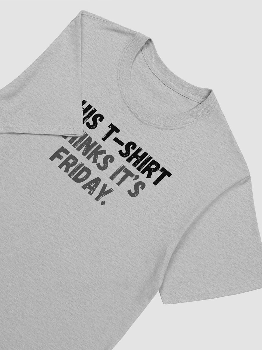 This t-shirt thinks it’s Friday. product image (5)