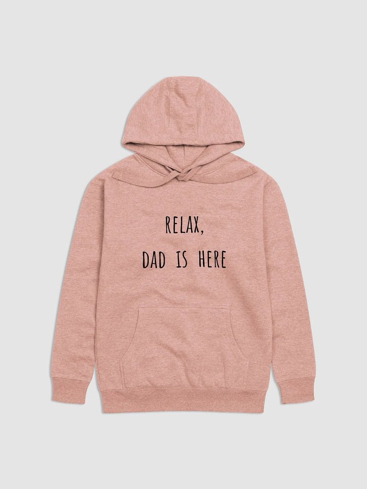Relax, Dad is Here - Comforting Father's Day Hoodie for Reassuring Dads product image (5)
