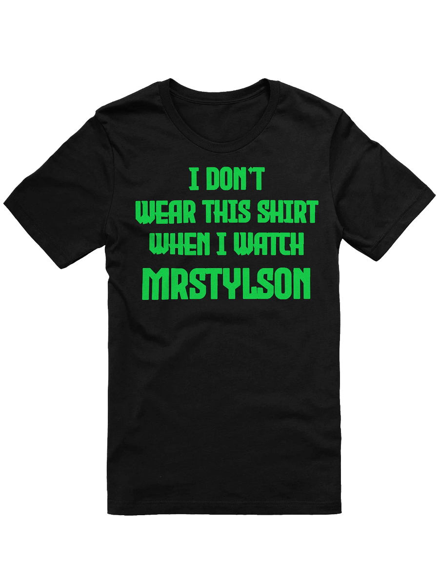 I Don't Wear This Unisex T-Shirt (Green Text) product image (6)