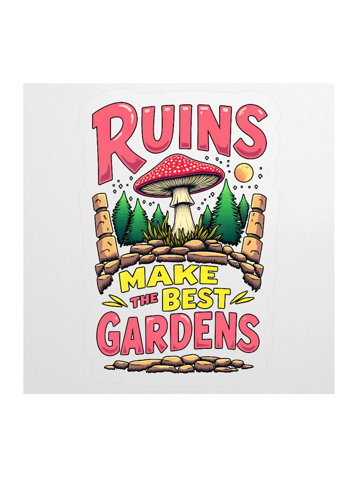 Ruins Make The Best Gardens Sticker product image (1)