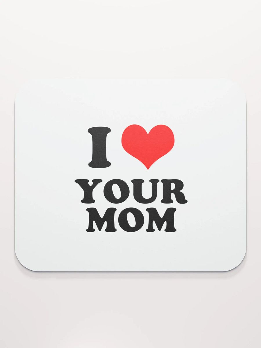 I Love Your Mom Mouse Pad product image (2)