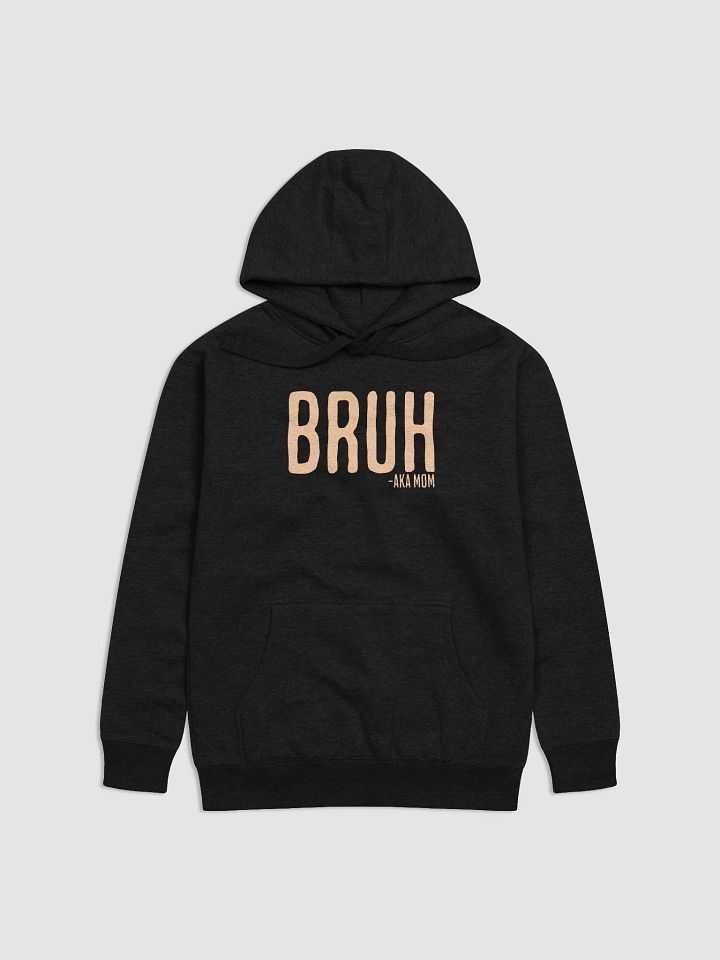 Bruh AKA Mom Hoodie product image (1)