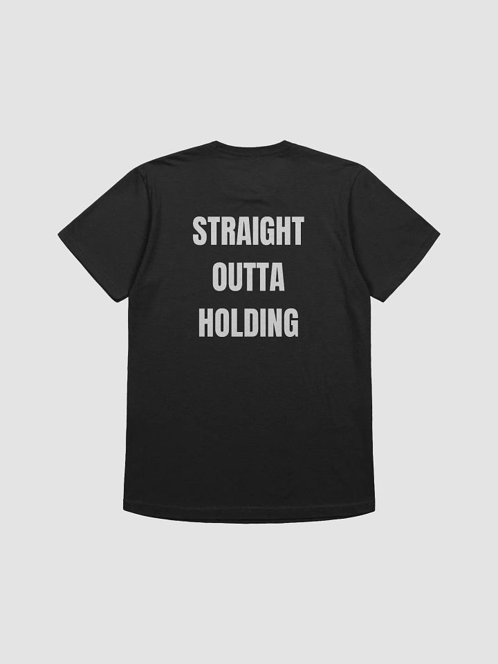 Straight Outta Holding T-Shirt product image (5)