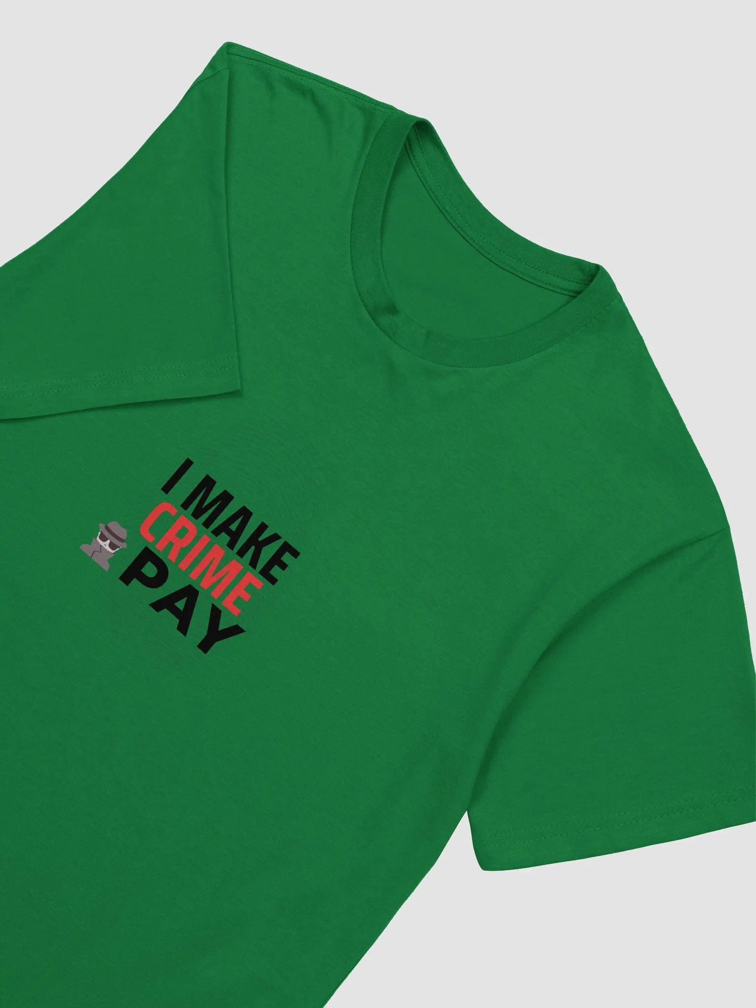 I Make Crime Pay - Kelly Green T-shirt product image (4)
