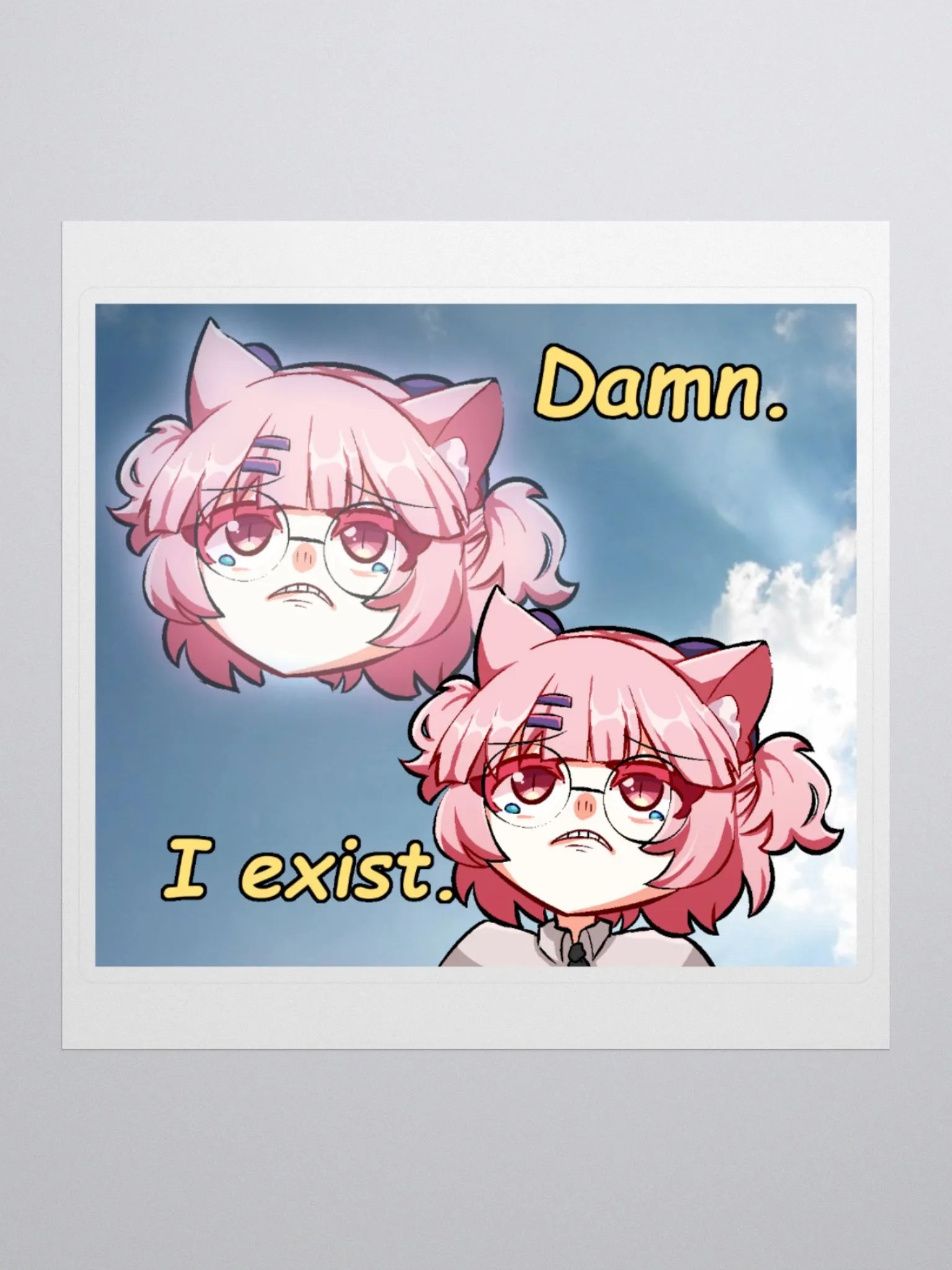 Damn. I exist. Sticker product image (1)