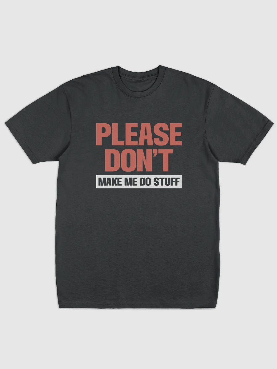 Please Don't Make me Do Stuff. product image (1)
